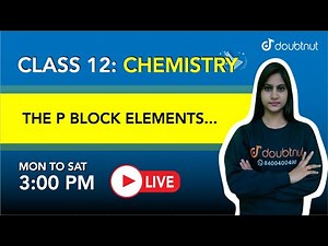 THE P BLOCK ELEMENTS | CBSE | Class12 Chemistry | 3 PM Class by Divya Ma'am | L1 | English Medium