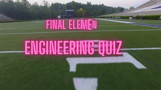 Final Engineering Quiz Elements | 7.2.25