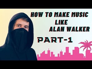 How to Make Music Like Alan Walker | Step-by-Step Music Production Tutorial