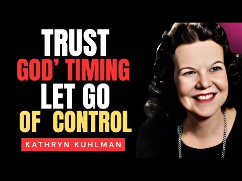 Put the Holy Spirit First: Let Go of Control and Trust God’s Timing | Kathryn Kuhlman