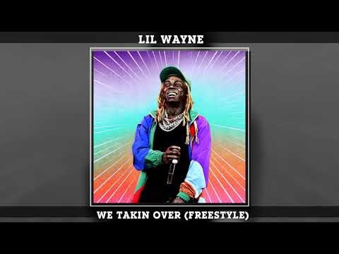 Lil Wayne - We Takin Over (Freestyle)
