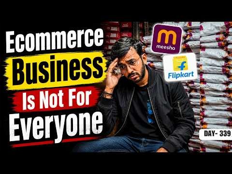 Ecommerce Business Is Not For Everyone | See Real Challenges Of Ecommerce Seller