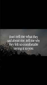 Don't tell me what thy said about me, tell me why they felt so comfortble saying it to u #shorts