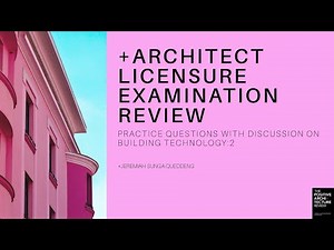 +ARCHITECT LICENSURE EXAMINATION REVIEW PRACTICE QUESTIONS ON BUILDING TECHNOLOGY 2