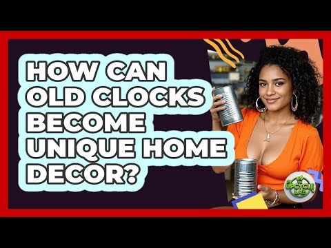 How Can Old Clocks Become Unique Home Decor? - The Upcycle Lab