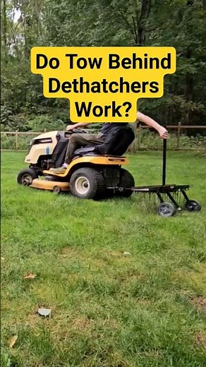 Are Tow Behind Dethatchers Any Good