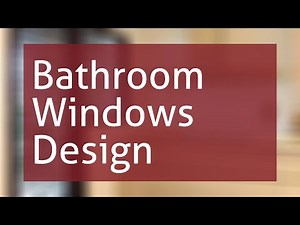 Bathroom Windows Design