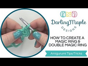 How to Create a Magic Ring & Double Magic Ring