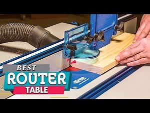 Top 5 Best Router Tables Review in 2023
