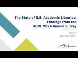 ACRL Presents – The State of U.S. Academic Libraries: Findings from the ACRL 2024 Annual Survey