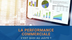 Qu'est ce que la performance commerciale ? (Les 3 meilleurs indicateurs)