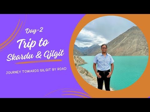 Skardu to Gilgit by Road | Epic Mountain Drive Along the Indus River Vlog Day-2