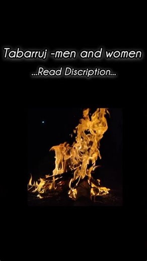 Tabarruj - men and women....Read Discription