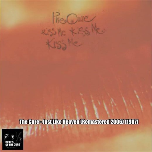 The Cure – Just Like Heaven (Remastered 2006) (1987)