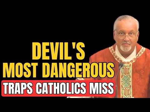 The Deadliest Temptations of the Devil Christians Ignore Until Their Faith Weakens | Fr. Dan Reehill