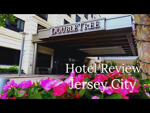 Hotel Review - DoubleTree by Hilton Hotel & Suites in Jersey City, New Jersey
