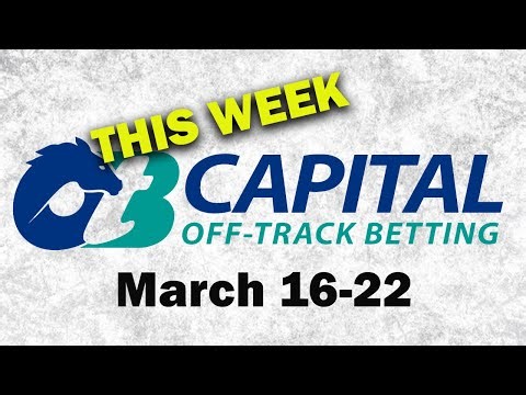 This Week at Capital Off Track Betting March 16th to the March 22nd