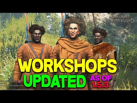 Updated e1.5.3 Workshop Method (Best Locations & Types) - Mount & Blade II: Bannerlord