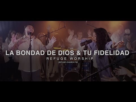 Refuge Church FW - La Bondad de Dios (Goodness of God) & Tu Fidelidad-Cover en Espanol
