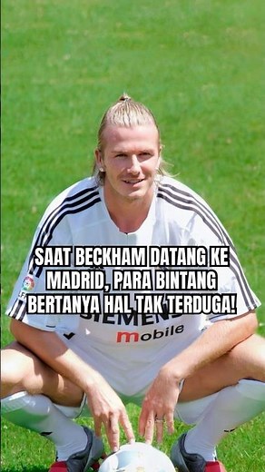 SAAT BECKHAM DATANG KE MADRID, PARA BINTANG BERTANYA HAL TAK TERDUGA!
