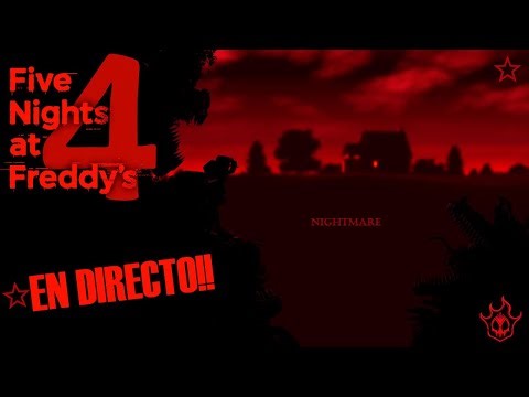 🔴 DIRECTO | LAS PESADILLAS TE DEJARAN DORMIR...? AQUI ROTUNDAMENTE NO! | Five Night´s At Freddy´s 4