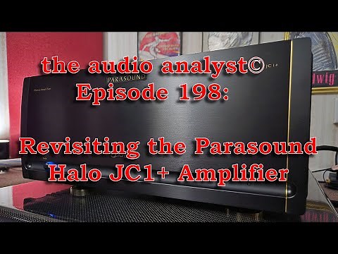 E198: Revisiting the Parasound Halo JC1+ Amplifier