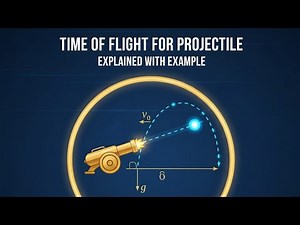 Time of Flight in Projectile Motion Explained | Derivation, Formula & Solved Example