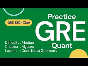 GRE Math Sample Questions 2022 | Medium Difficulty | Algebra | Coordinate Geometry