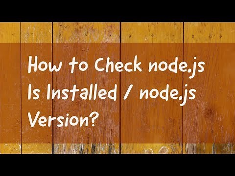 How to Check node.js Is Installed / node.js Version?