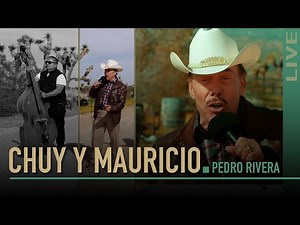 Chuy y Mauricio en vivo con Tololoche - Don Pedro Rivera
