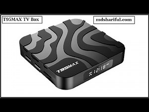 T95MAX Android 12 0 Smart TV Box with Allwinner H618 Quadcore | mdshariful