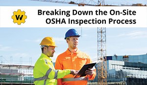 Breaking Down the On-Site OSHA Inspection Process - Worksite Medical