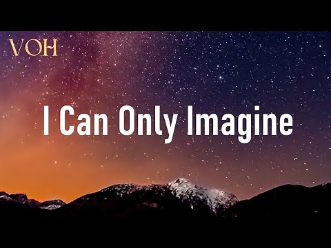 MercyMe - I Can Only Imagine (Lyrics Video)