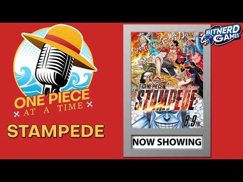 One Piece at a Time Episode 209: Stampede (Podcast)