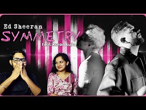 ED SHEERAN AND KARAN AUJLA KA SYMMETRY SONG REVIEW