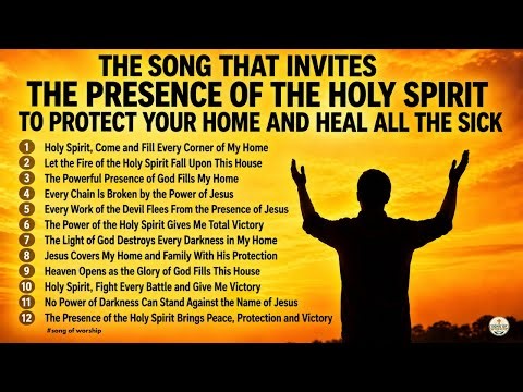 THE SONG THAT INVITES THE PRESENCE OF THE HOLY SPIRIT TO PROTECT YOUR HOME AND HEAL ALL THE SICK 🙏