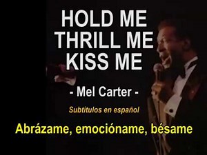 Hold me, thrill me, kiss me - Mel Carter (subtítulos en español) - La mejor traducción