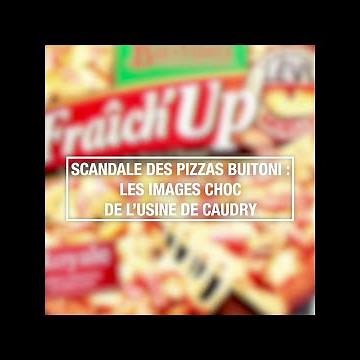 Scandale des pizzas Buitoni : les images choc de l’usine de Caudry