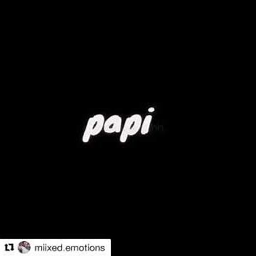 You call me papi. I make your body happy 💚