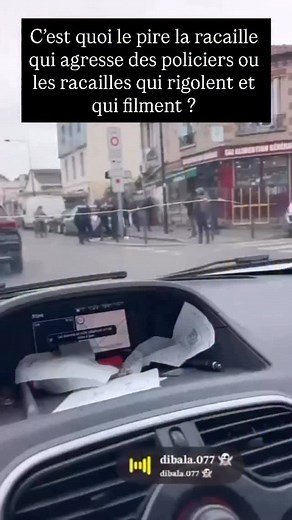 C’est quoi le pire la racaille qui agresse des policiers ou les racailles qui rigolent et qui filment ? | Touche pas à mon Flic