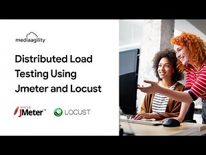 Distributed Load Testing Using Jmeter and Locust | MediaAgility’s Tech Talk Tuesdays Week 22