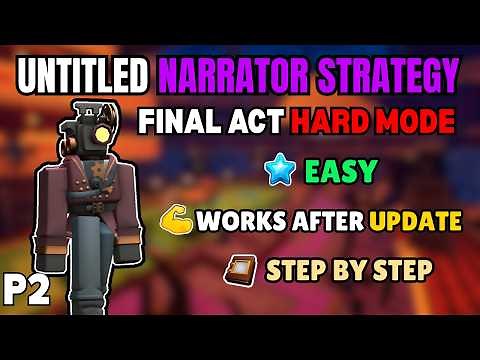UNTITLED NARRATOR STRATEGY | FINAL ACT HARD MODE P2 | Tower Defense Simulator