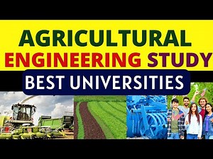 Agriculture Study: Best Universities For Agricultural Engineering Study