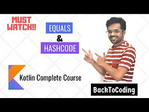 18. What is equals() & hashCode() & why to override equals() & hashCode() | Kotlin Complete Course
