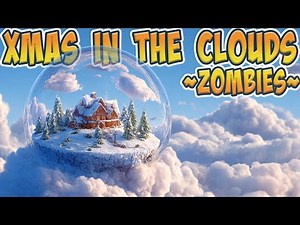 XMAS IN THE CLOUDS ZOMBIES (Call of Duty Zombies)