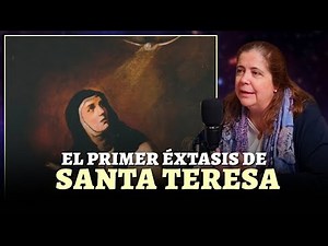 🔴 ASÍ FUE EL PRIMER ÉXTASIS DE SANTA TERESA DE JESÚS