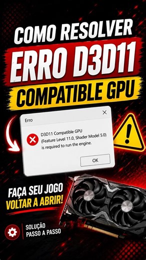 Erro D3D11 Compatible GPU? Resolve assim