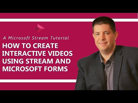 Microsoft Stream: How to Create Interactive Videos with Microsoft Forms