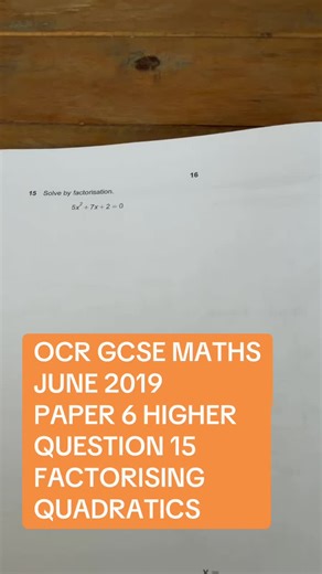 OCR GCSE MATHS JUNE 2019 PAPER 6 HIGHER QUESTION 15 FACTORISING QUADRATICS