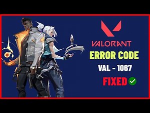 Fix Valorant Error Code -1067 | easy fix | 2023